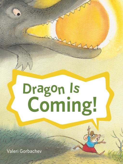 Title details for Dragon Is Coming! by Valeri Gorbachev - Available